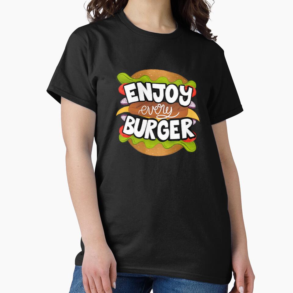 Enjoy Every Burger, Homemade burger by Mixture-DESIGN T-Shirts, Hoodie, Sweatshirt | BlankRebels.com (Image 2)