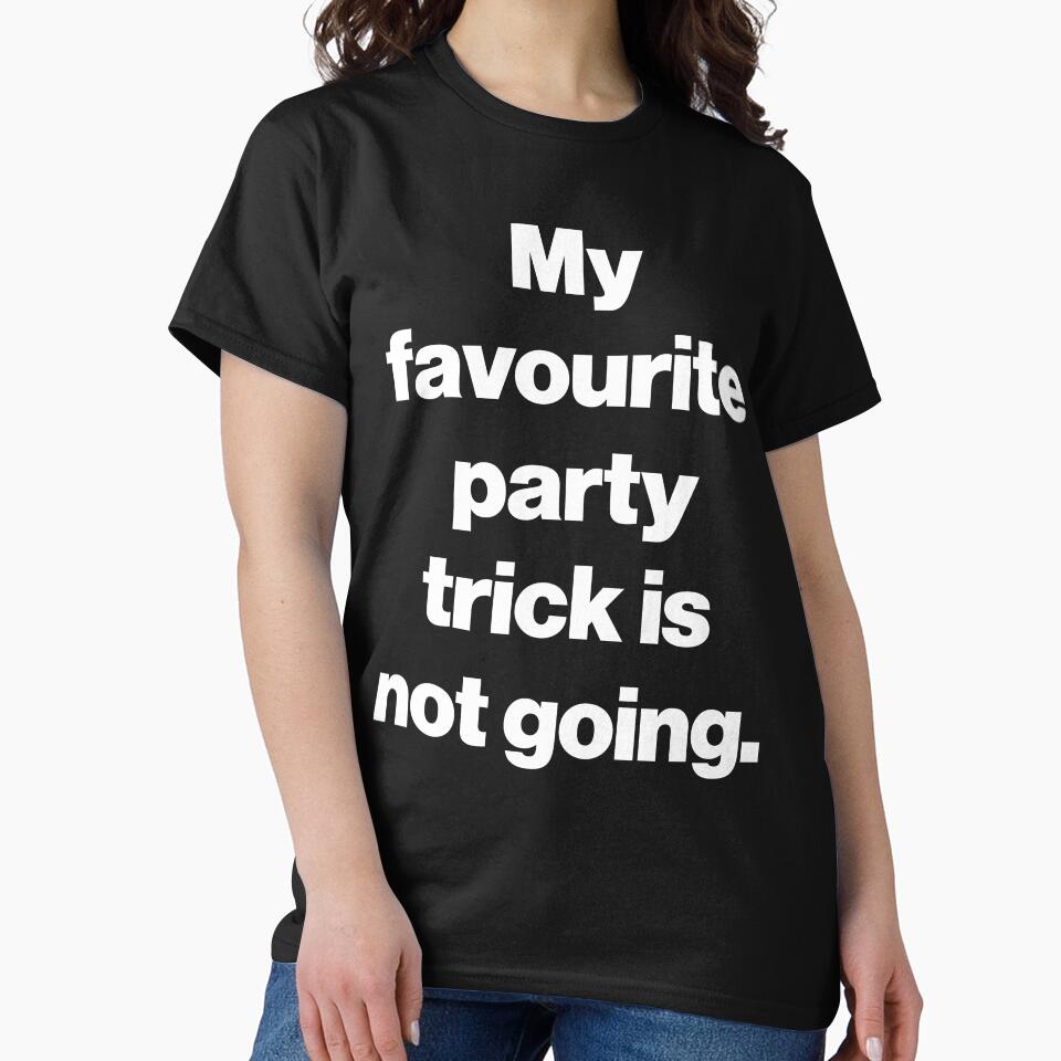 My favourite party trick is not going. V2 by SarahJisri T-Shirts, Hoodie, Sweatshirt | BlankRebels.com (Image 2)