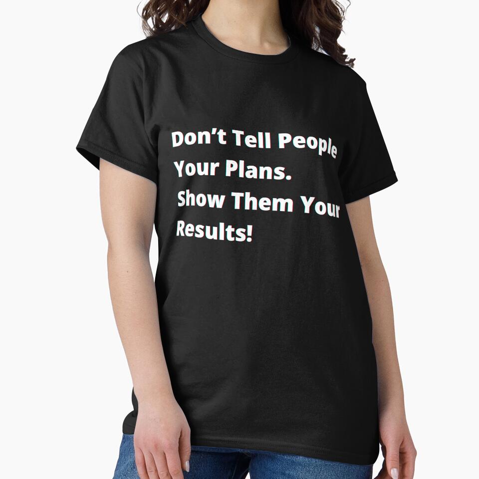 Don’t tell people your plans. Show them your results. by PostiveText T-Shirts, Hoodie, Sweatshirt | BlankRebels.com (Image 2)