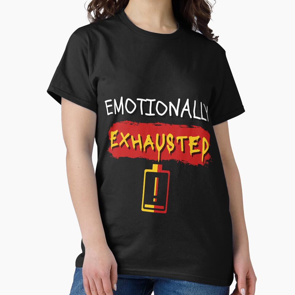 EMOTIONALLY EXHAUSTED - Text by BaldingSnail T-Shirts, Hoodie, Sweatshirt | BlankRebels.com (Image 2)