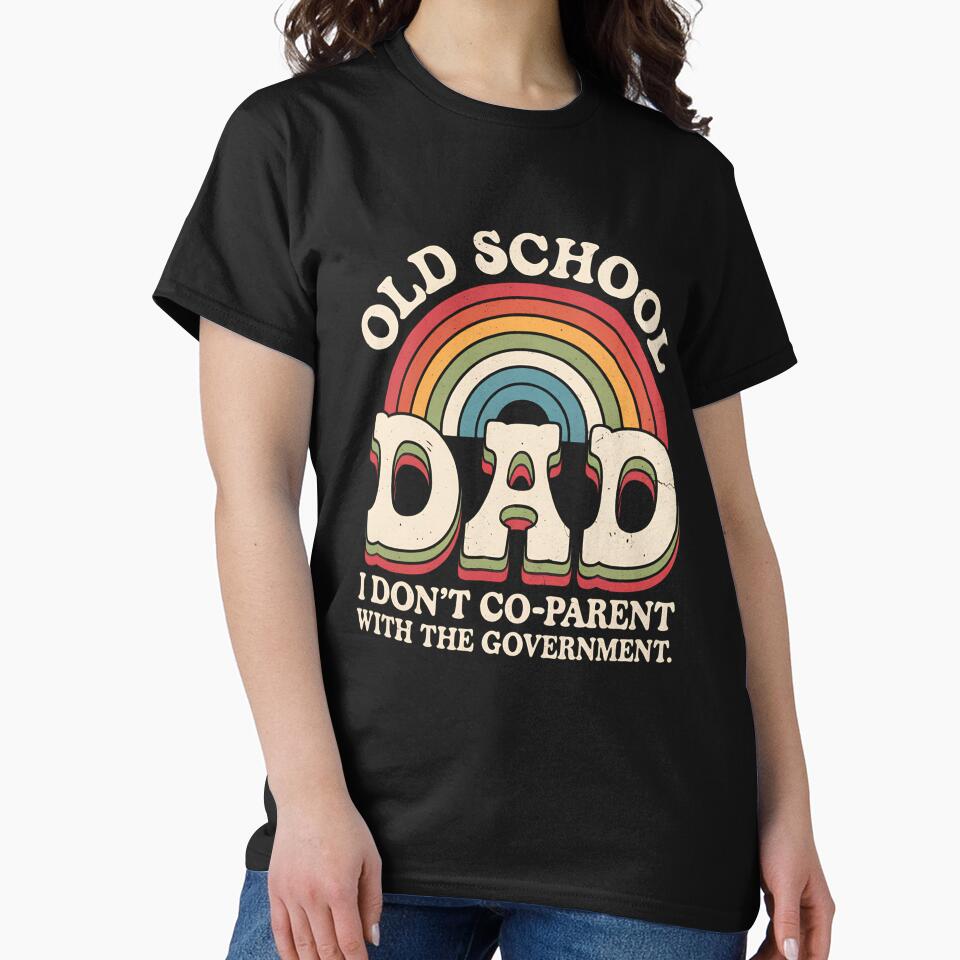 Old School Dad I Don't Co-Parent with the Government by ReadySide T-Shirts, Hoodie, Sweatshirt | BlankRebels.com (Image 2)