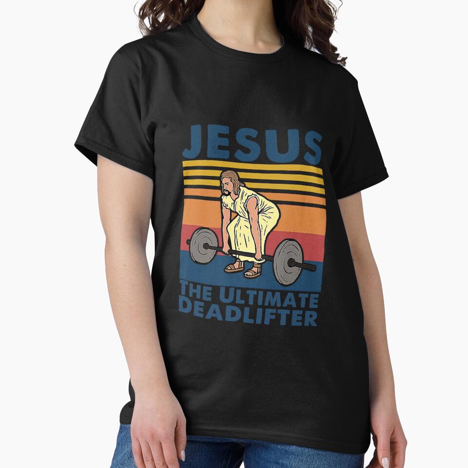 Jesus Deadlifter Fitness T-Shirts, Hoodie, Sweatshirt