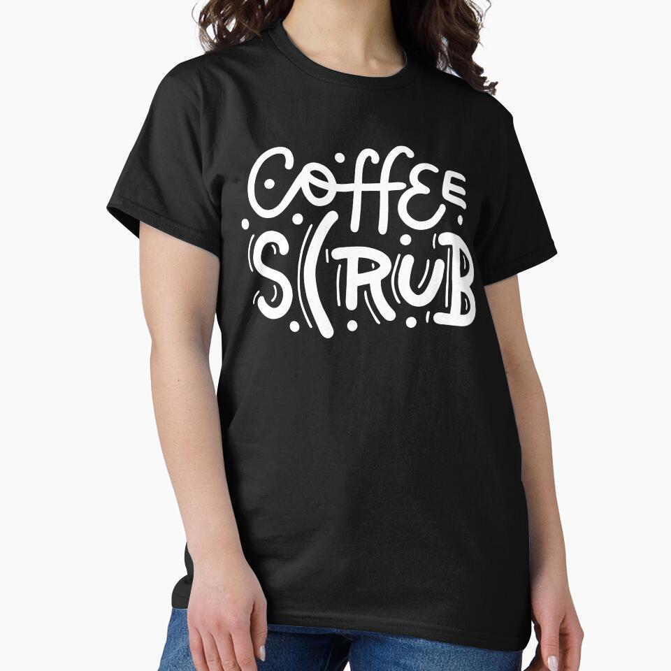 Coffee Scrub by razvigod T-Shirts, Hoodie, Sweatshirt | BlankRebels.com (Image 2)