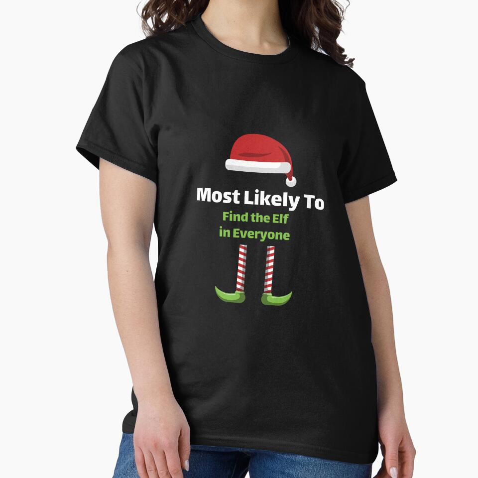 Most Likely to Find the Elf in Everyone by ArtitudePrintLb T-Shirts, Hoodie, Sweatshirt | BlankRebels.com (Image 2)