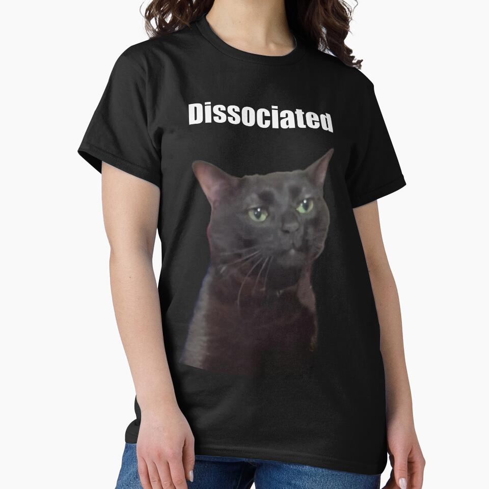 Dissociated Cat meme by Chicledechoclo T-Shirts, Hoodie, Sweatshirt | BlankRebels.com (Image 2)