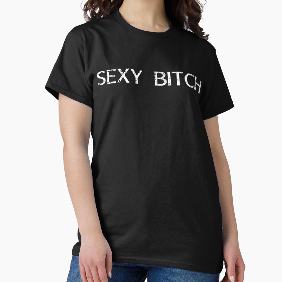 Sexy Bitch funny motivational love beautiful tee by steelvintner477 Hoodie, Sweatshirt | BlankRebels.com (Image 2)