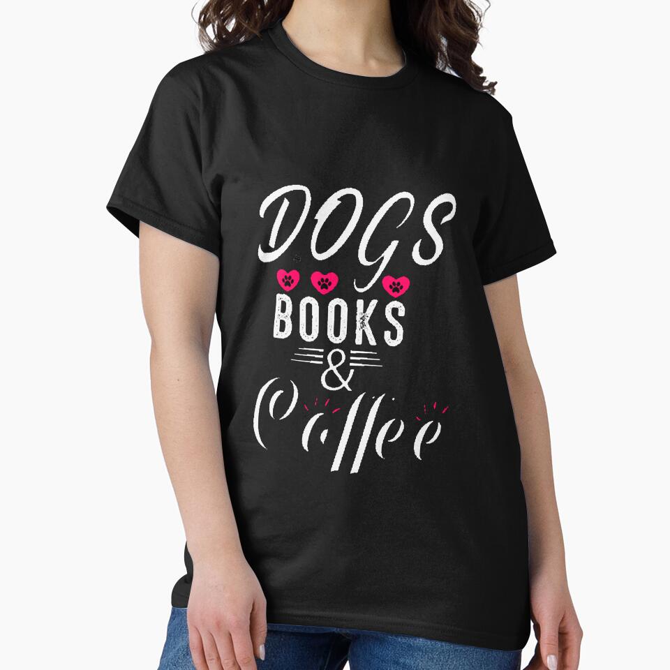 dogs books and coffee by ibrahim2022 T-Shirts, Hoodie, Sweatshirt | BlankRebels.com (Image 2)
