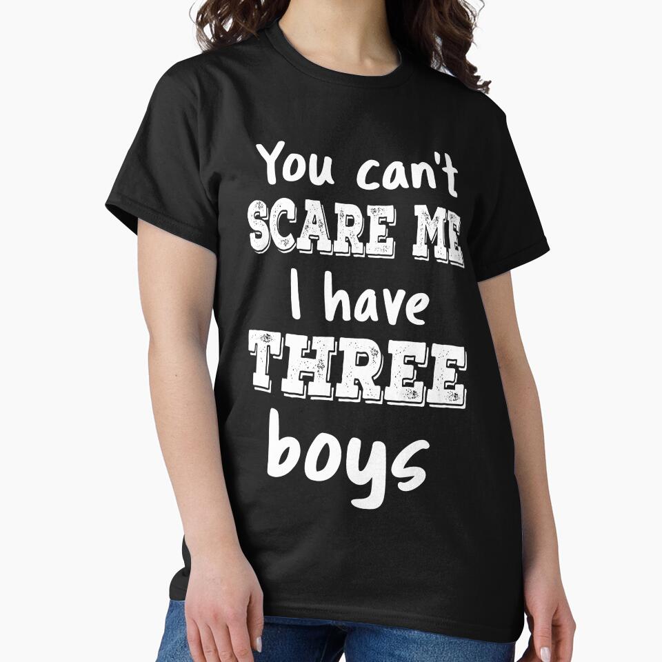 You Can't Scare Me I Have Three Boys III by Lemon Pepper T-Shirts, Hoodie, Sweatshirt | BlankRebels.com (Image 2)
