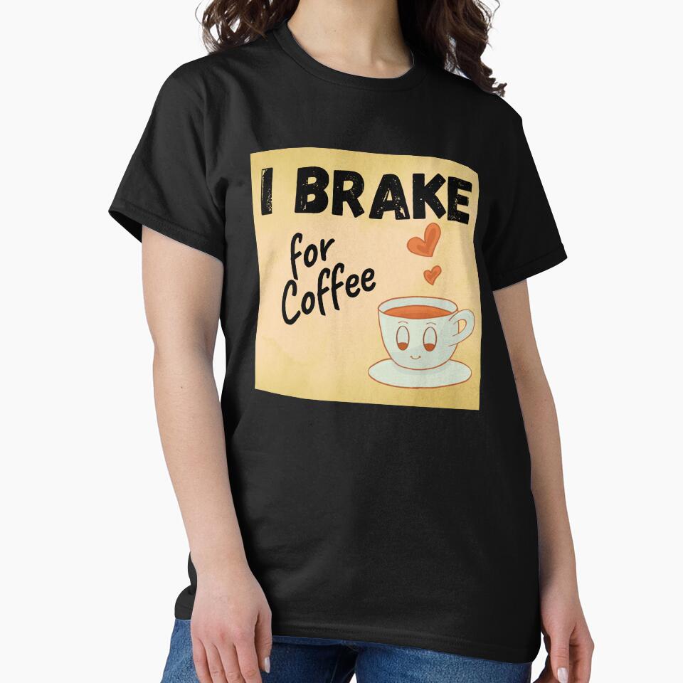I brake for Coffee by ElLocoMus T-Shirts, Hoodie, Sweatshirt | BlankRebels.com (Image 2)