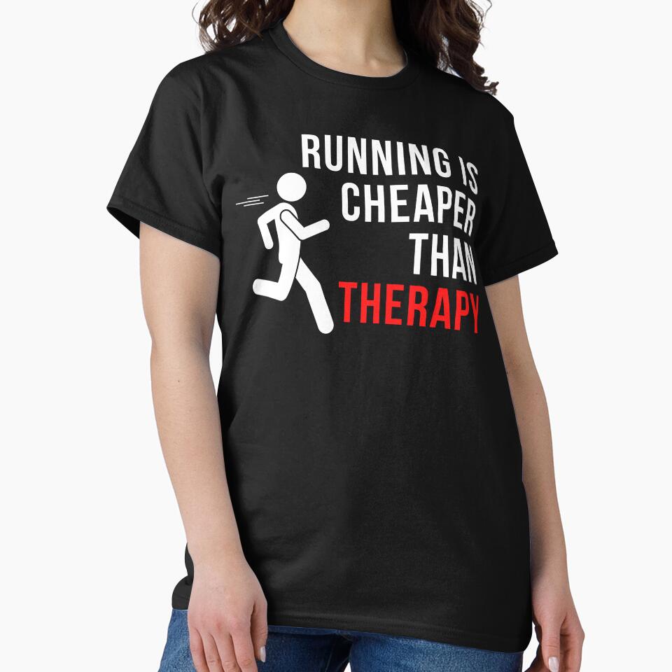 Running Is Cheaper Than Therapy by WarmlyGreetings T-Shirts, Hoodie, Sweatshirt | BlankRebels.com (Image 2)
