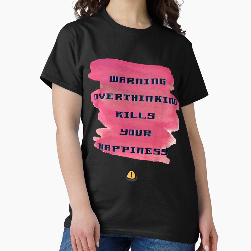 Warning Overthinking Kills Your Happiness by QuriousShopp T-Shirts, Hoodie, Sweatshirt | BlankRebels.com (Image 2)