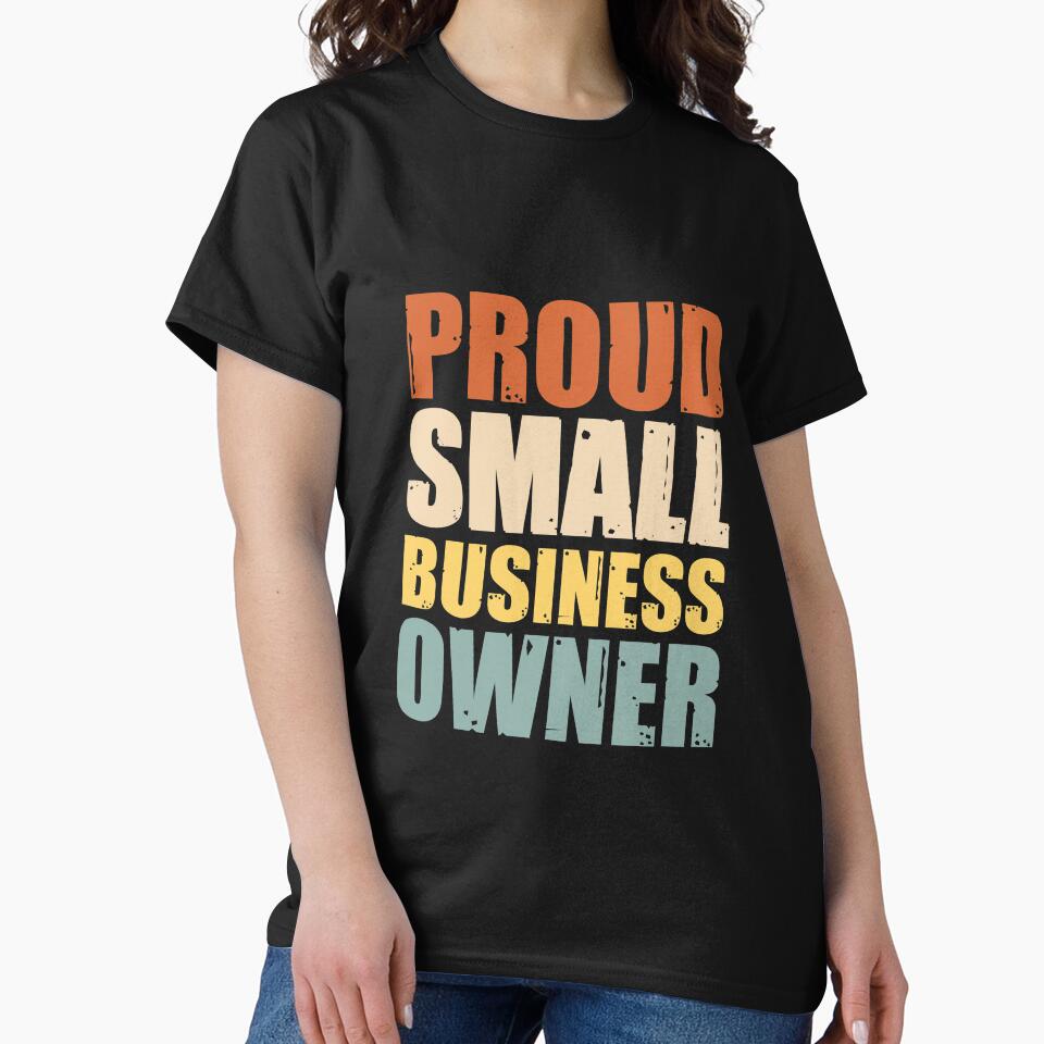 Proud small business owner by Happy-PrintZ T-Shirts, Hoodie, Sweatshirt | BlankRebels.com (Image 2)