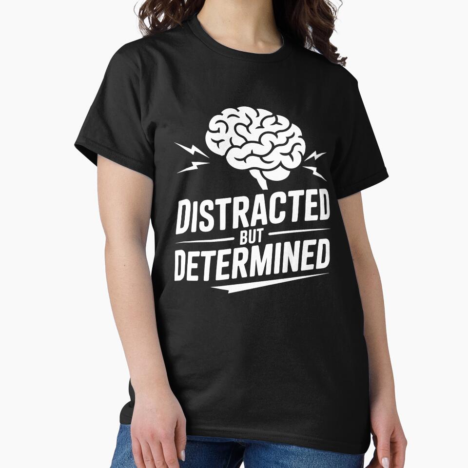 Distracted but Determined by theartfulaspie T-Shirts, Hoodie, Sweatshirt | BlankRebels.com (Image 2)