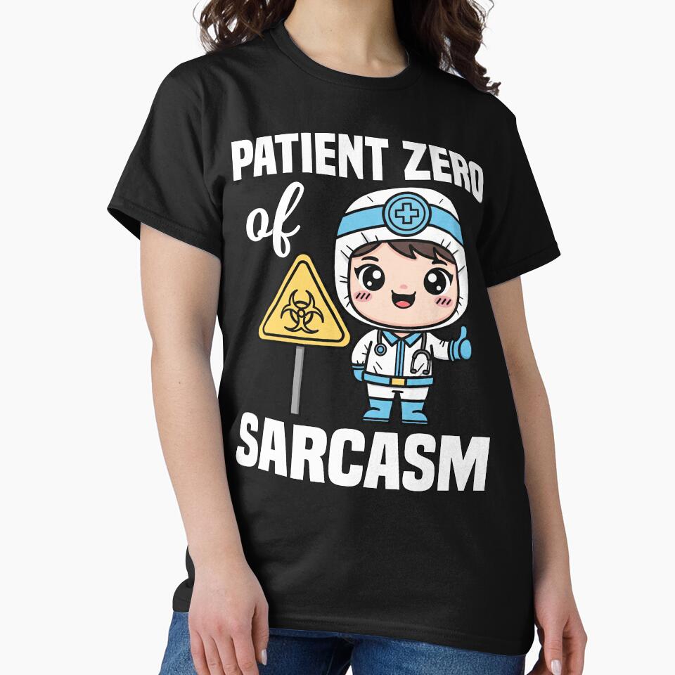 PATIENT ZERO OF SARCASM - DOCTOR GIFT by KEF Custom T-Shirts, Hoodie, Sweatshirt | BlankRebels.com (Image 2)
