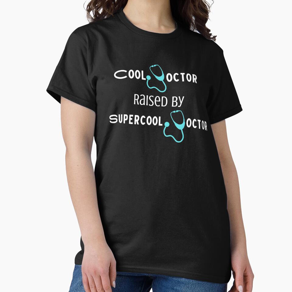 Cool Doctor Raised by Supercool Doctor by TheTuckTag T-Shirts, Hoodie, Sweatshirt | BlankRebels.com (Image 2)