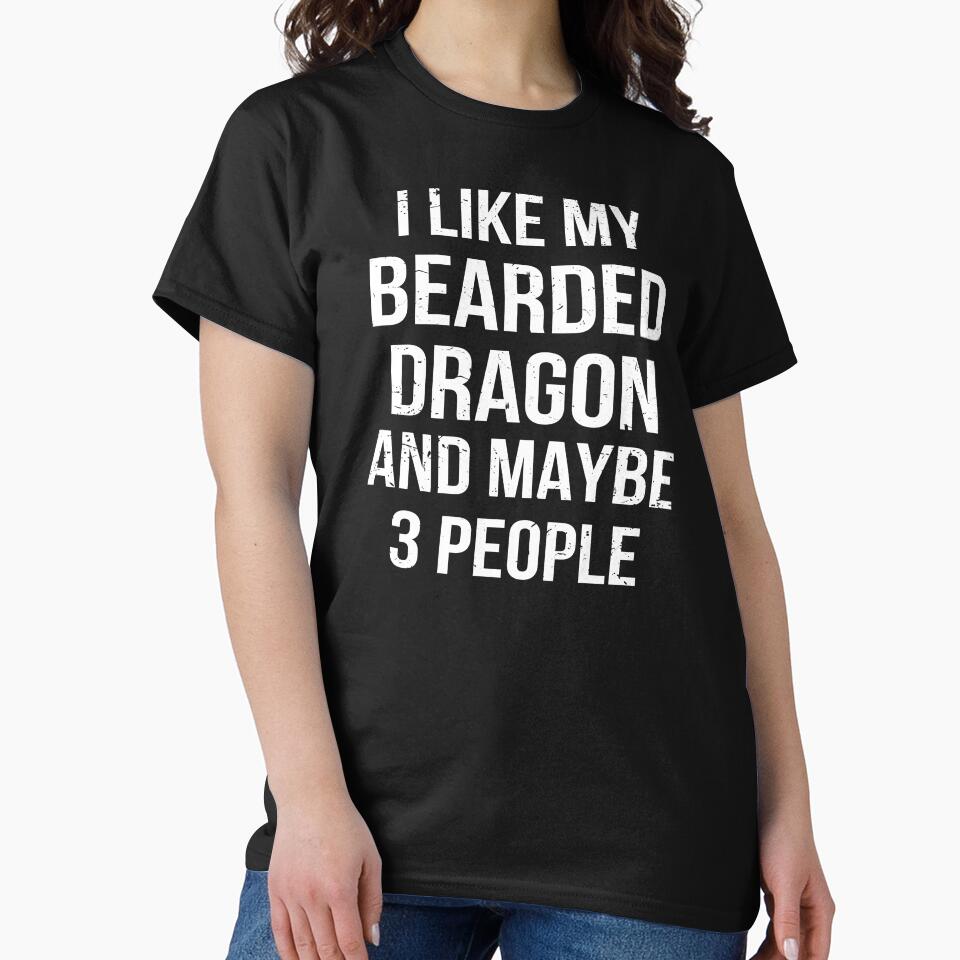 I Like My Bearded Dragon And Maybe 3 People by Lemon Pepper T-Shirts, Hoodie, Sweatshirt | BlankRebels.com (Image 2)