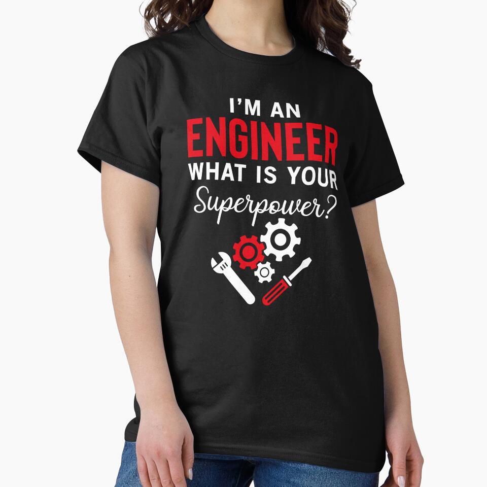 I'm An Engineer What's Your Superpower by SunsetGloww T-Shirts, Hoodie, Sweatshirt | BlankRebels.com (Image 2)