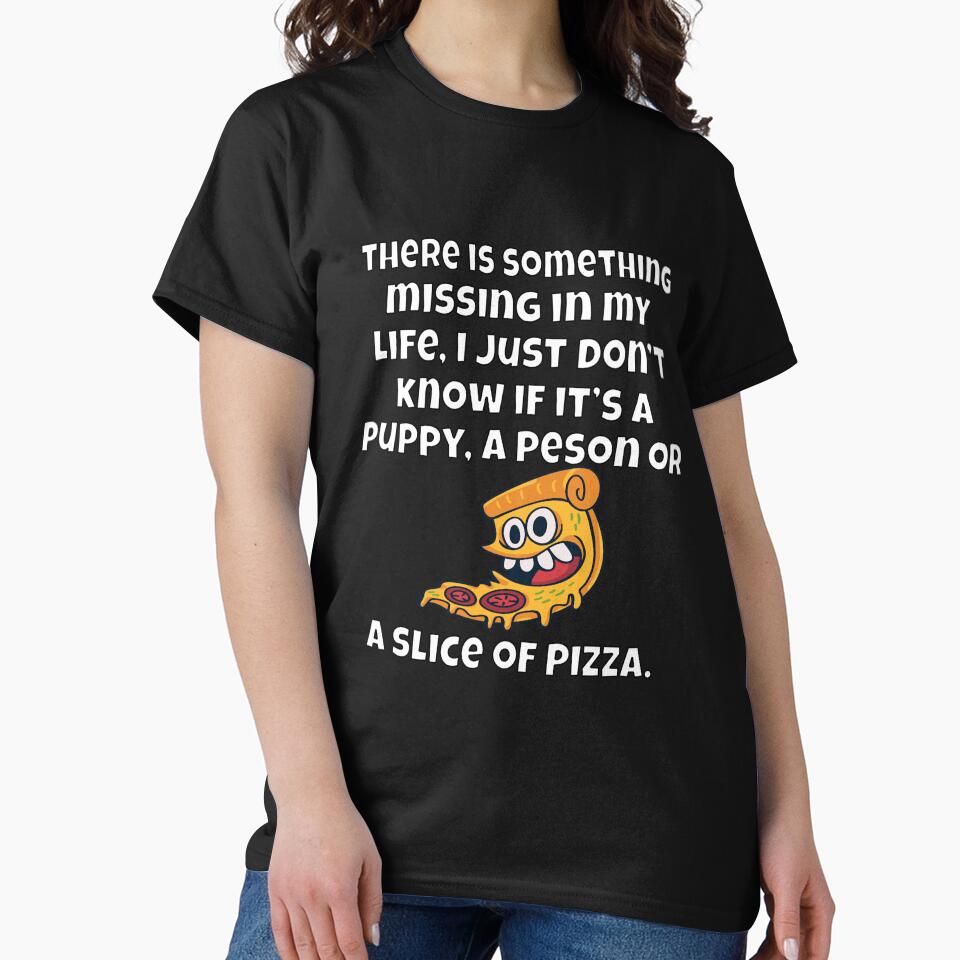 Funny Sarcastic There Is Something Missing My Life T-Shirts, Hoodie, Sweatshirt