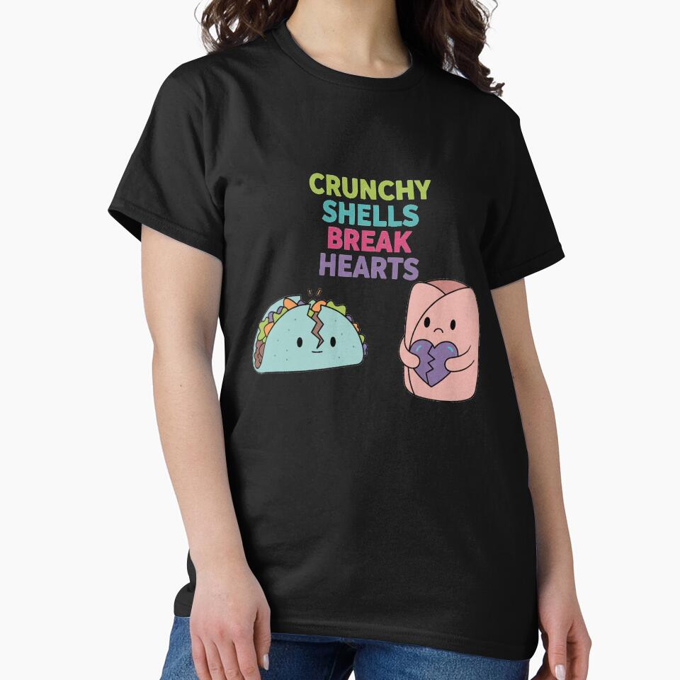 Crunchy Shells Break Hearts Funny Taco Burrito Foodie Gift by Merchifyme2000 T-Shirts, Hoodie, Sweatshirt (Image 2)