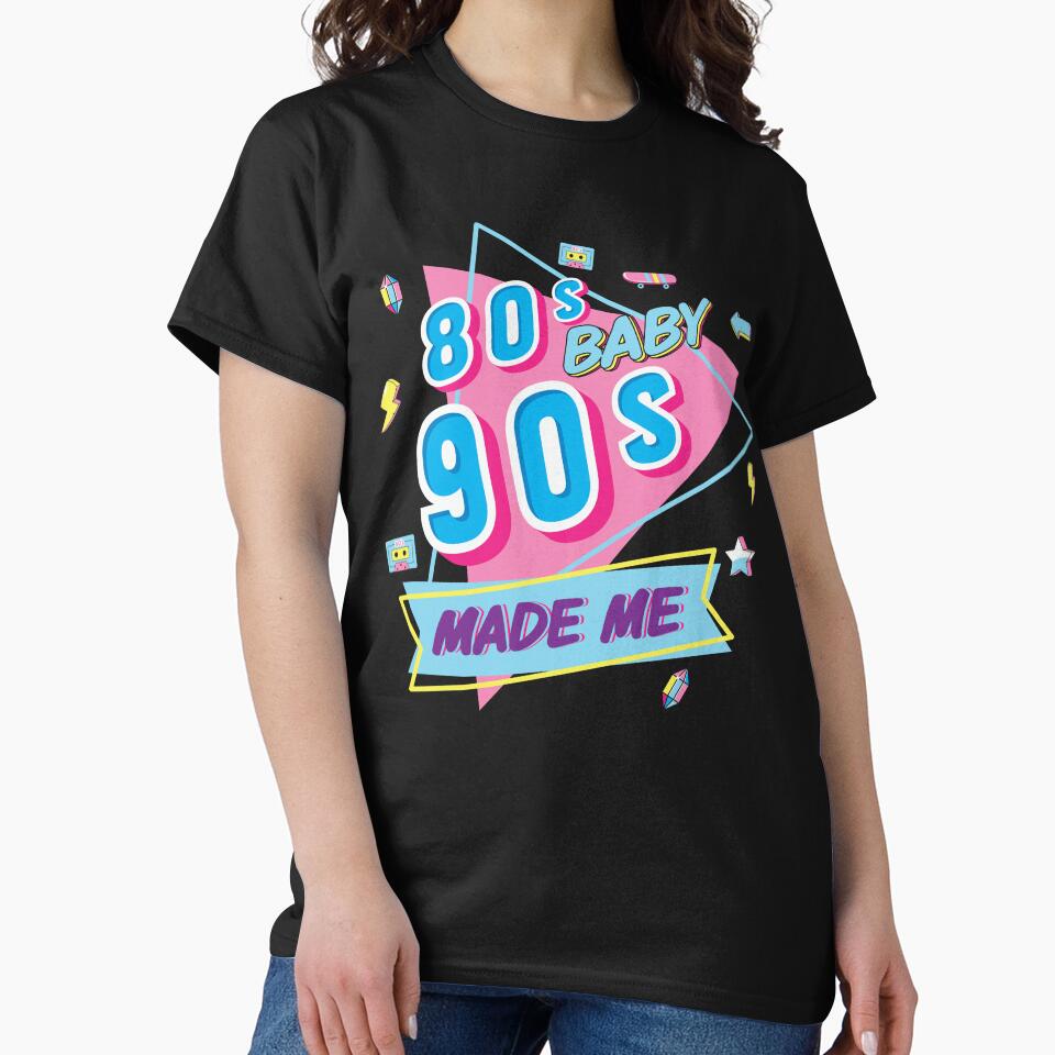 80s Baby but the 90s Made me. 80s and 90s Bright Retro. by MamaNeeaDesigns T-Shirts, Hoodie, Sweatshirt (Image 2)