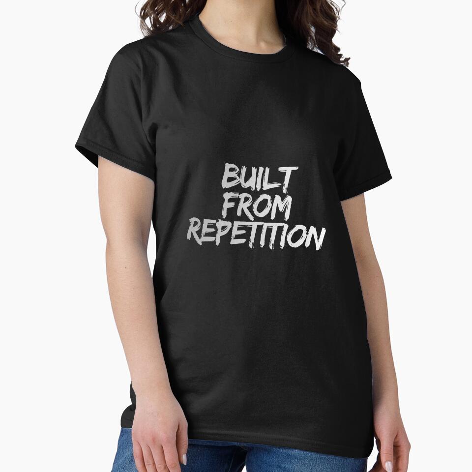 Built from repetition by MariusDesign210 T-Shirts, Hoodie, Sweatshirt | BlankRebels.com (Image 2)