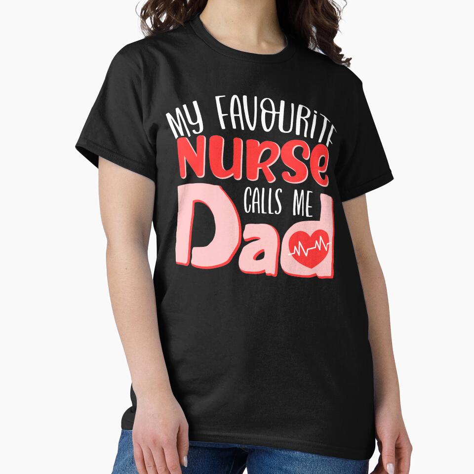 My Favourite Nurse Calls Me Dad by FuntasticDez T-Shirts, Hoodie, Sweatshirt | BlankRebels.com (Image 2)