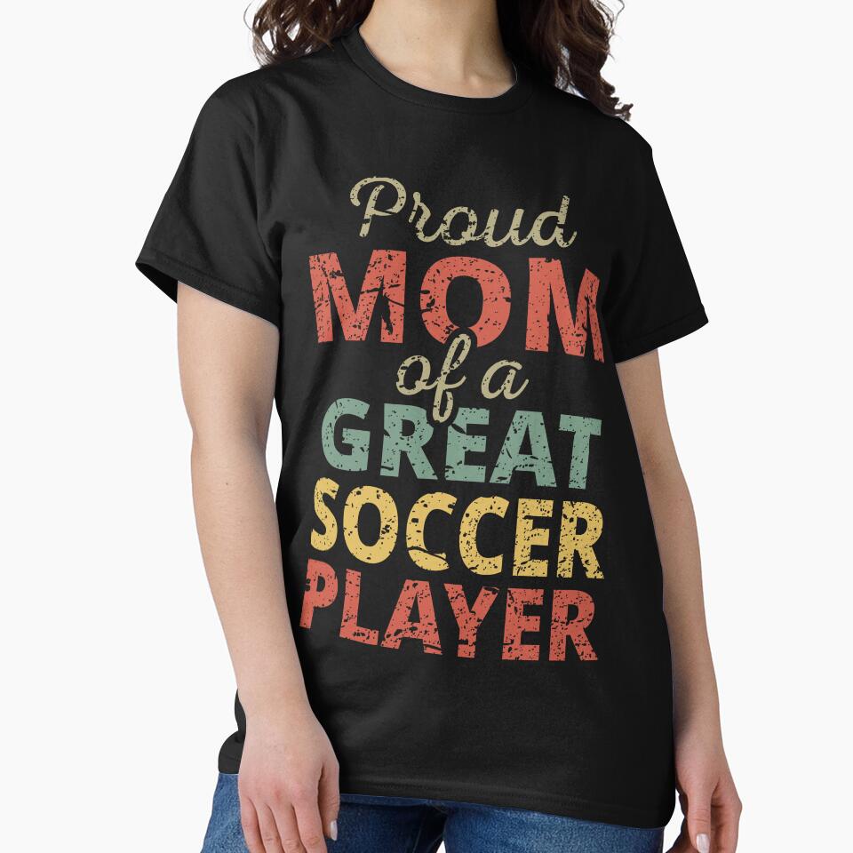 Proud Mom Of A Great Soccer Player II by Lemon Pepper T-Shirts, Hoodie, Sweatshirt | BlankRebels.com (Image 2)