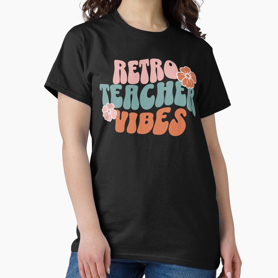 Teacher Gift Idea New Teacher Appreciation Teacher Graduation Retro Vibes by ShoniwDesigns T-Shirts, Hoodie,... (Image 2)