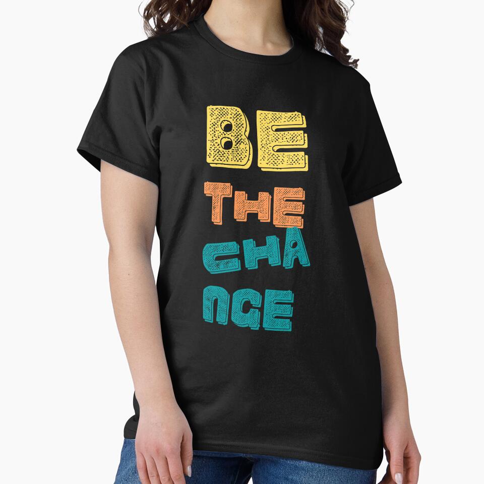 Be the Change by Annjayy T-Shirts, Hoodie, Sweatshirt | BlankRebels.com (Image 2)