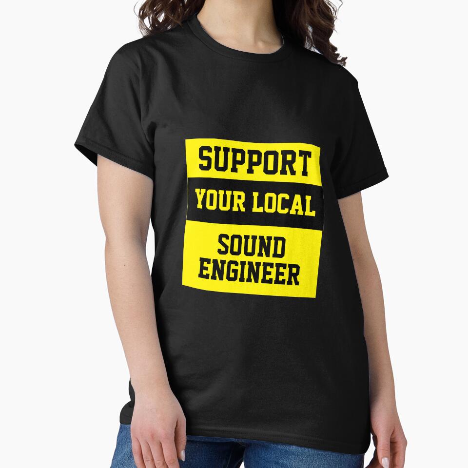 Support Your Local Sound Engineer by Yay Design T-Shirts, Hoodie, Sweatshirt | BlankRebels.com (Image 2)