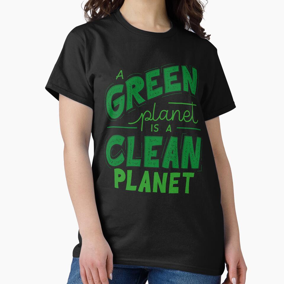 A Green Planet is a Clean Planet - Sustainable Quotes by KarolinaPaz T-Shirts, Hoodie, Sweatshirt | BlankRebels.com (Image 2)