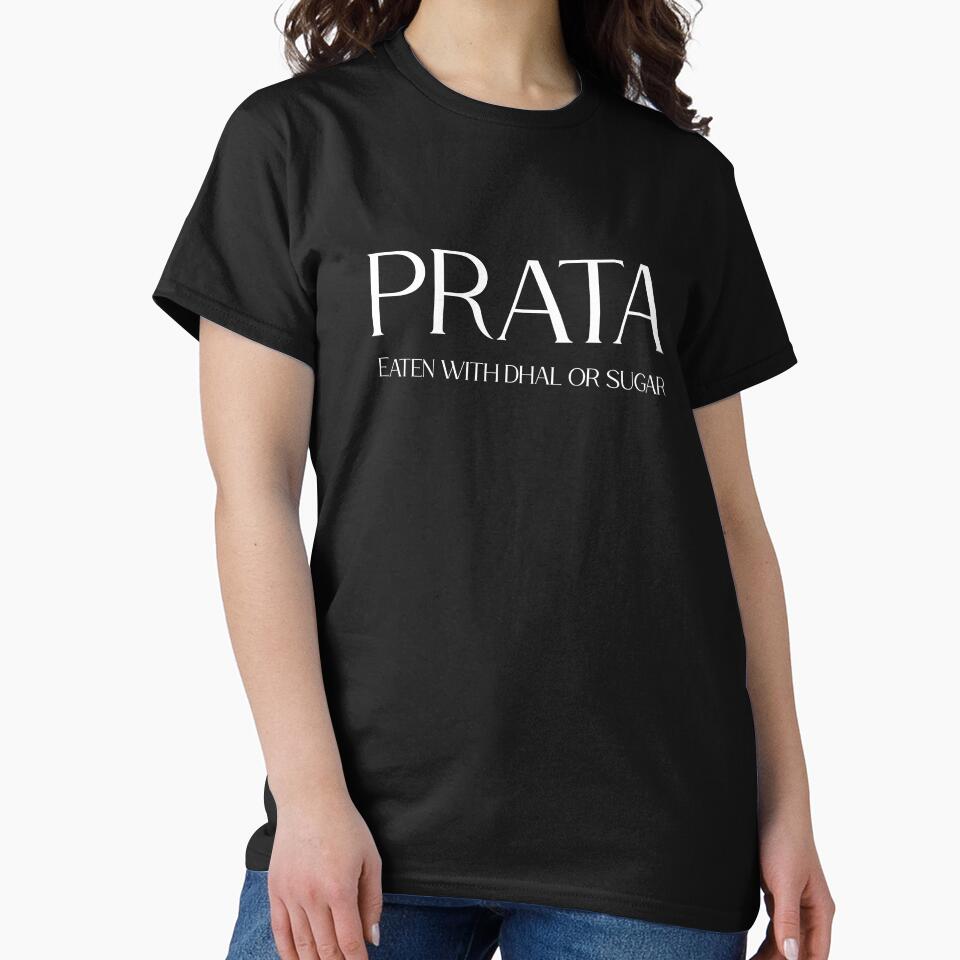 PRATA Eaten with Dhal Curry or Sugar I | White on Black by Desznr T-Shirts, Hoodie, Sweatshirt | BlankRebels.com (Image 2)