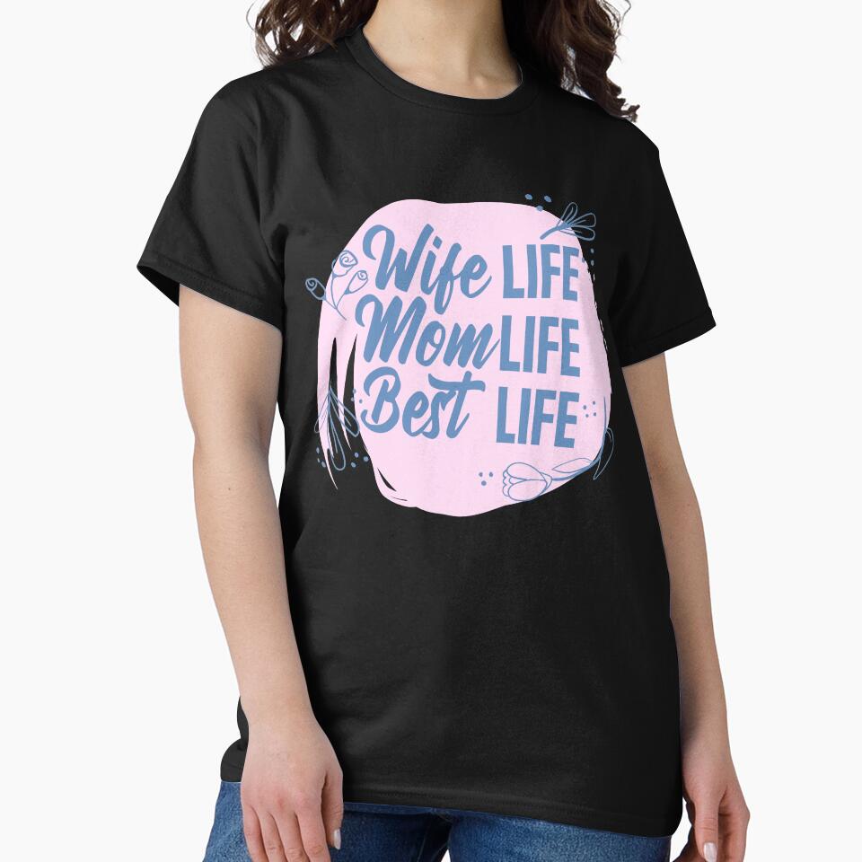 Wife Life Mom Life Best Life by TheFlipRepublic T-Shirts, Hoodie, Sweatshirt | BlankRebels.com (Image 2)