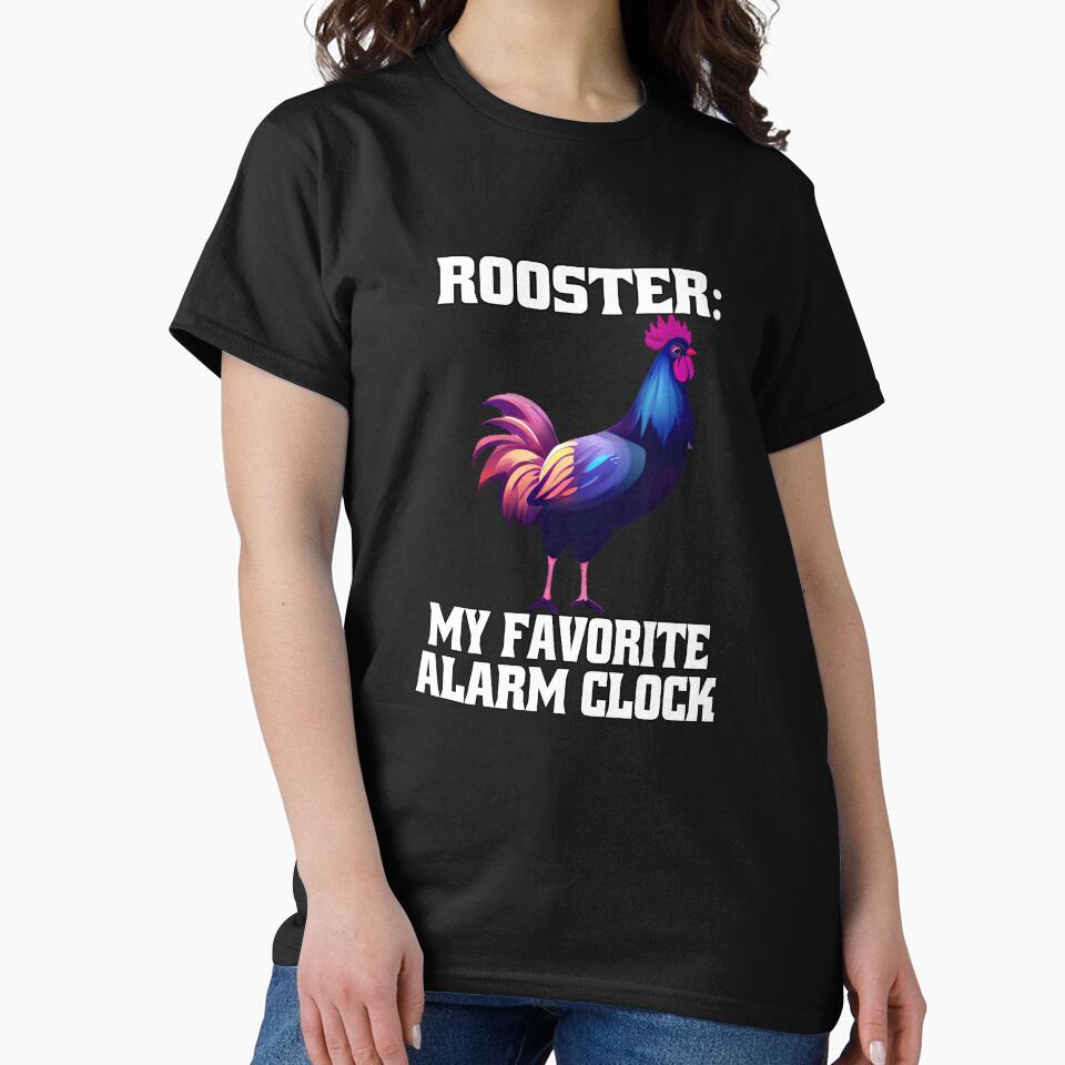 CFunny Chicken Farmer Humor Rooster:My Favorite Alarm Clock by fantasticdesign T-Shirts, Hoodie, Sweatshirt (Image 2)