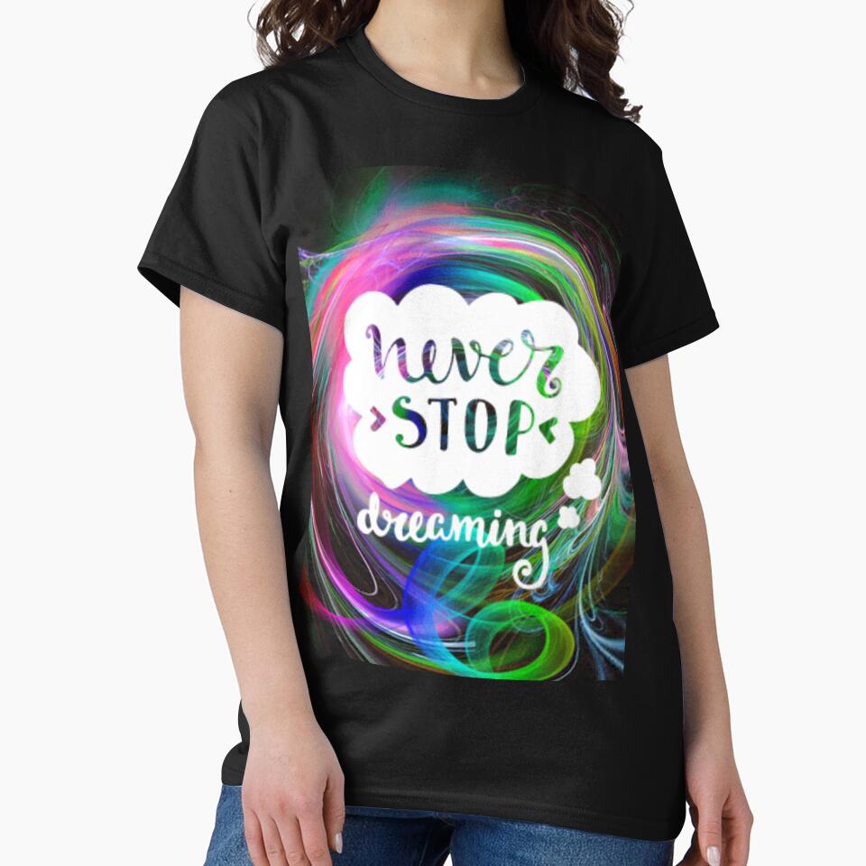 never stop dreaming by charmaine pettigrew T-Shirts, Hoodie, Sweatshirt | BlankRebels.com (Image 2)
