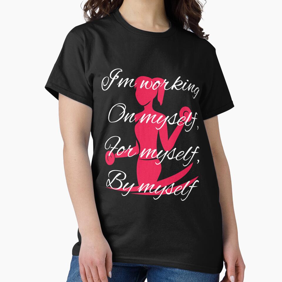 im working on myself, for myself, by myself. amazing female power design by Abdyassin T-Shirts, Hoodie, Sweatshirt (Image 2)