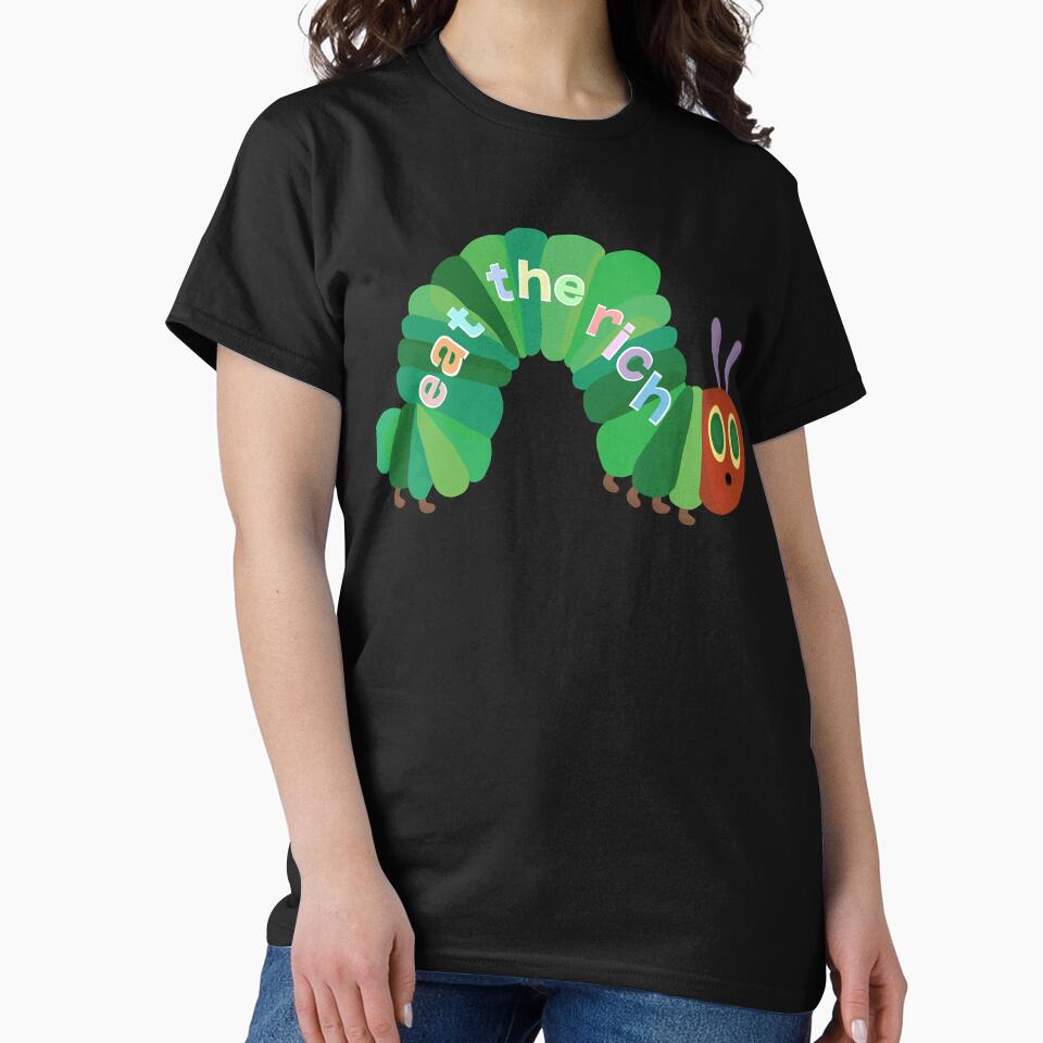 Eat The Rich Hungry Caterpillar Classic by YordyLopez T-Shirts, Hoodie, Sweatshirt | BlankRebels.com (Image 2)