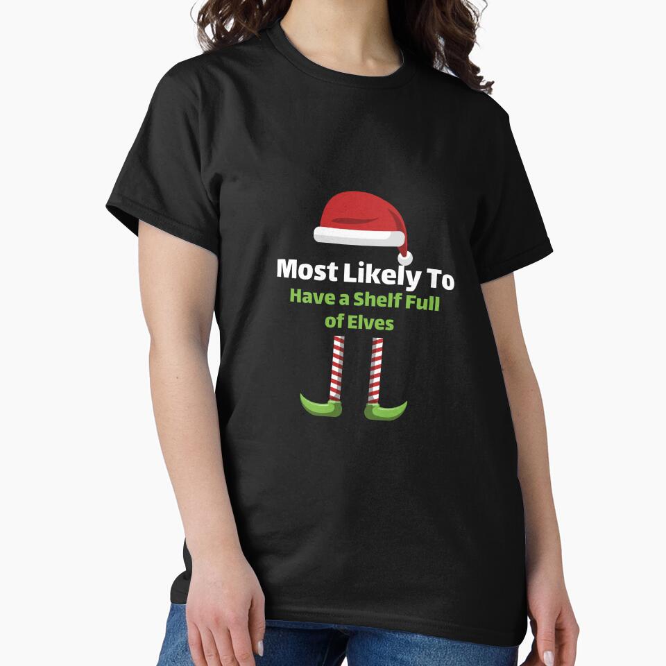 Most Likely to Have a Shelf Full of Elves by ArtitudePrintLb T-Shirts, Hoodie, Sweatshirt | BlankRebels.com (Image 2)