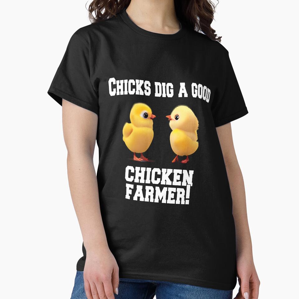 Funny Chicken Farmer Humor Chicks Dig A Good Chicken Farmer! by fantasticdesign