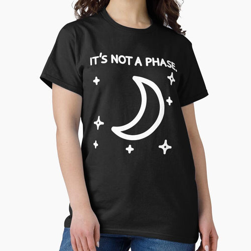 It's Not A Phase by TraviB T-Shirts, Hoodie, Sweatshirt | BlankRebels.com (Image 2)