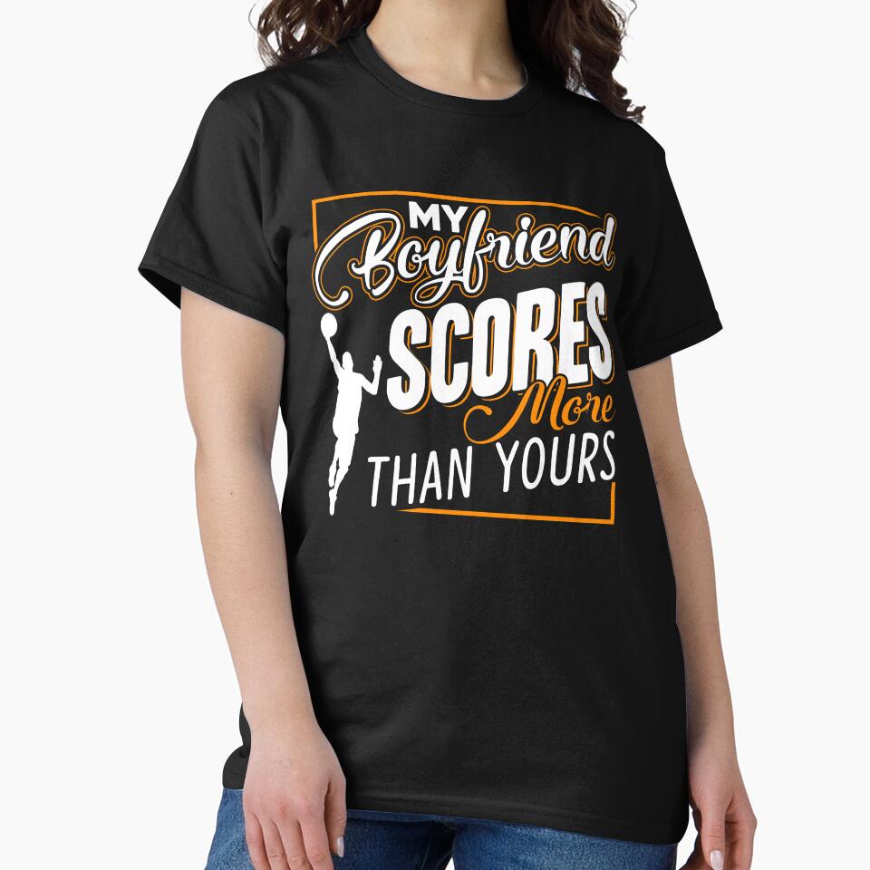 Basketball - My Basketball Boyfriend Scores by UnknownArtistt T-Shirts, Hoodie, Sweatshirt | BlankRebels.com (Image 2)