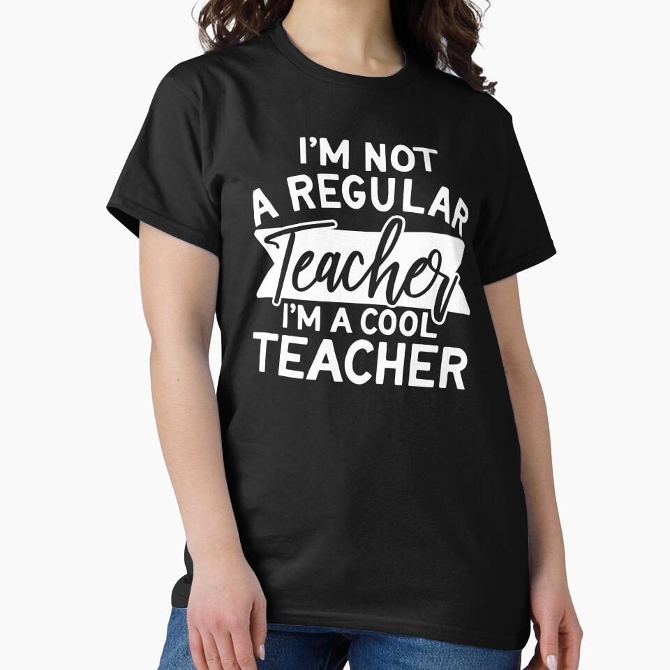 I'm Not A Regular Teacher I'm A Cool Teacher by starsdesigns T-Shirts, Hoodie, Sweatshirt | BlankRebels.com (Image 2)