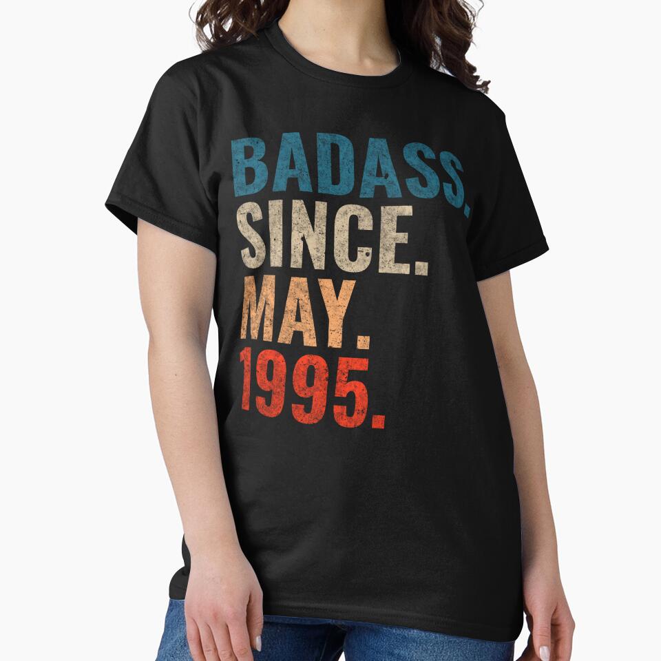 Badass since May 1995 Vintage 1995 May birthday gift by Teelogic T-Shirts, Hoodie, Sweatshirt | BlankRebels.com (Image 2)