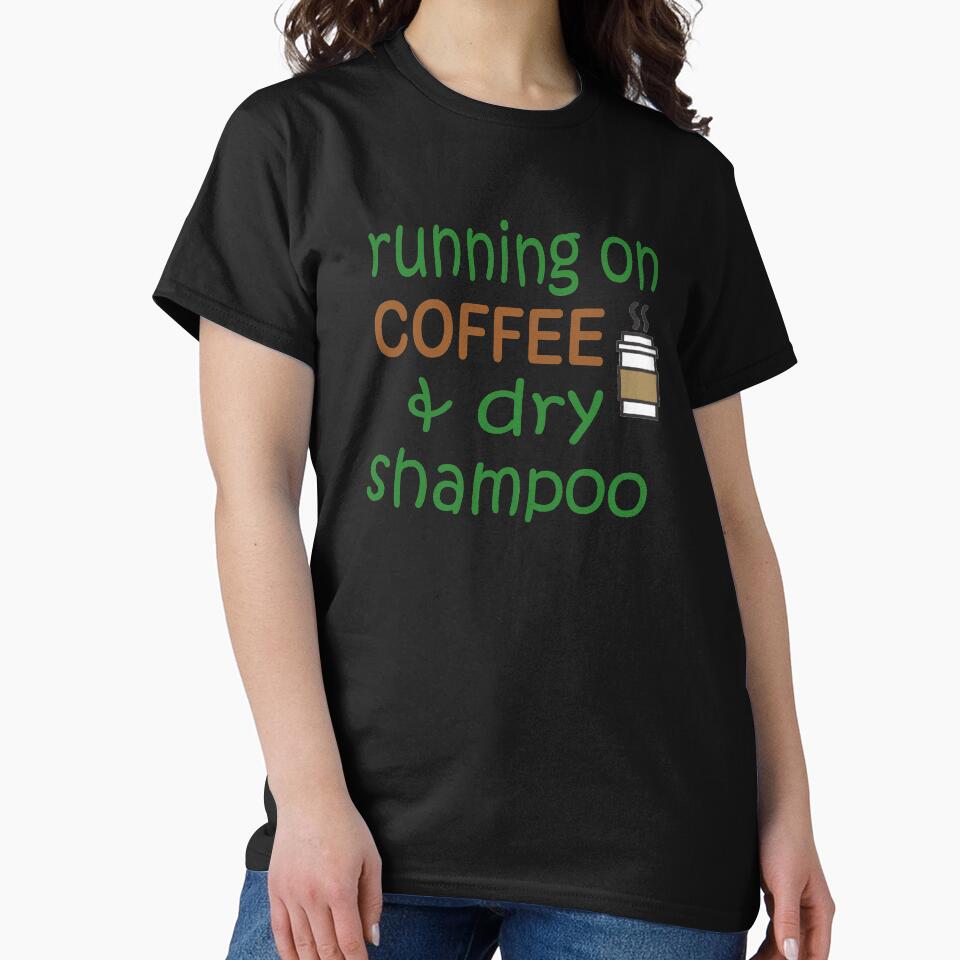 running on coffee and dry shampoo sweatshirt by cercleshop T-Shirts, Hoodie | BlankRebels.com (Image 2)