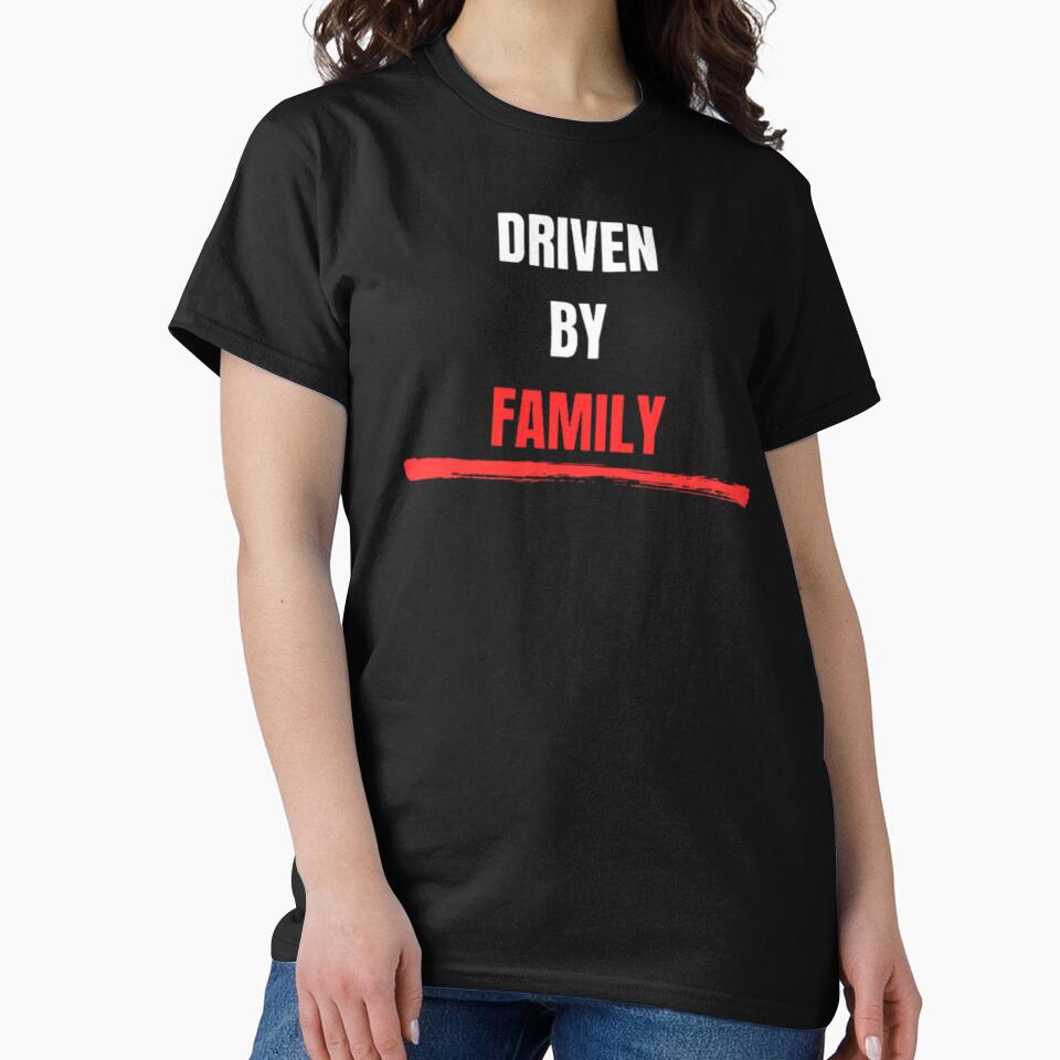 DRIVEN BY FAMILY by Vicastore T-Shirts, Hoodie, Sweatshirt | BlankRebels.com (Image 2)