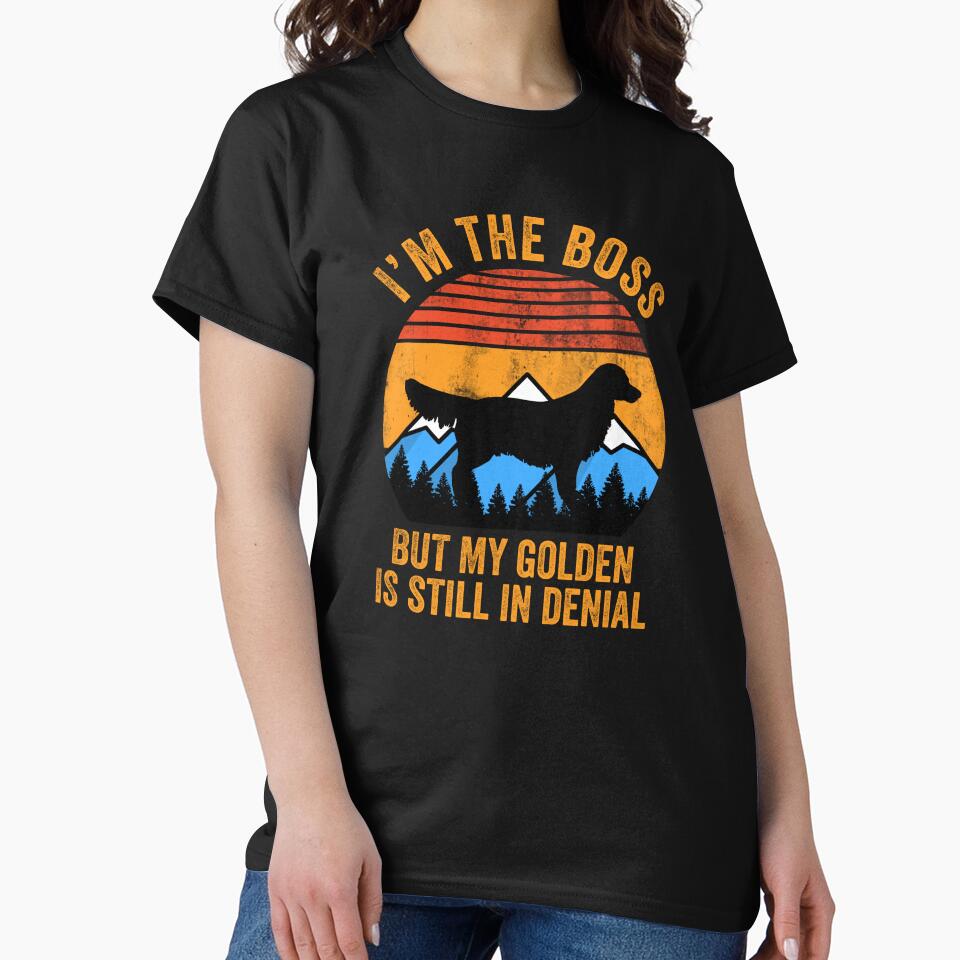 I'm Boss But My Golden Retriever Still In Denial by Guarddogdrive T-Shirts, Hoodie, Sweatshirt | BlankRebels.com (Image 2)