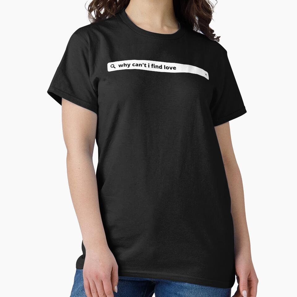Search bar: why can't i find love by MidgardWonders T-Shirts, Hoodie, Sweatshirt | BlankRebels.com (Image 2)