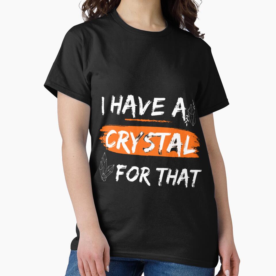 I Have A Crystal For That by Zafer3 T-Shirts, Hoodie, Sweatshirt | BlankRebels.com (Image 2)