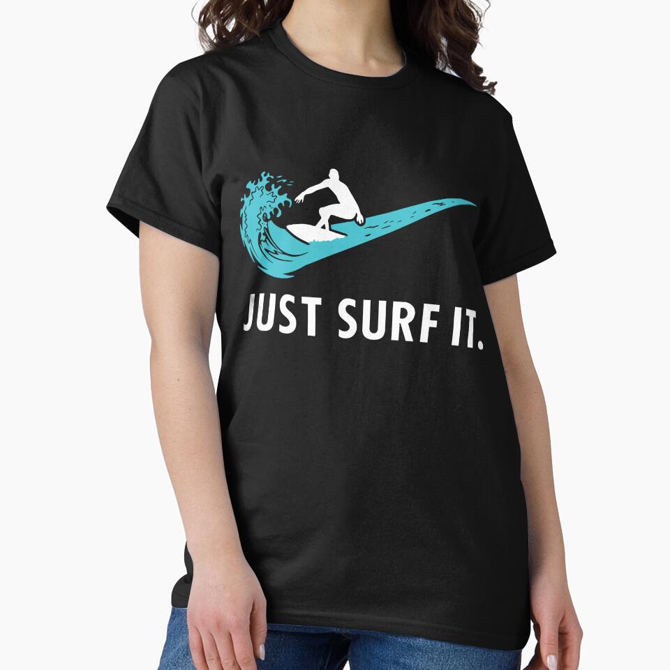 Just Surf It by GeniusDesignArt T-Shirts, Hoodie, Sweatshirt | BlankRebels.com (Image 2)