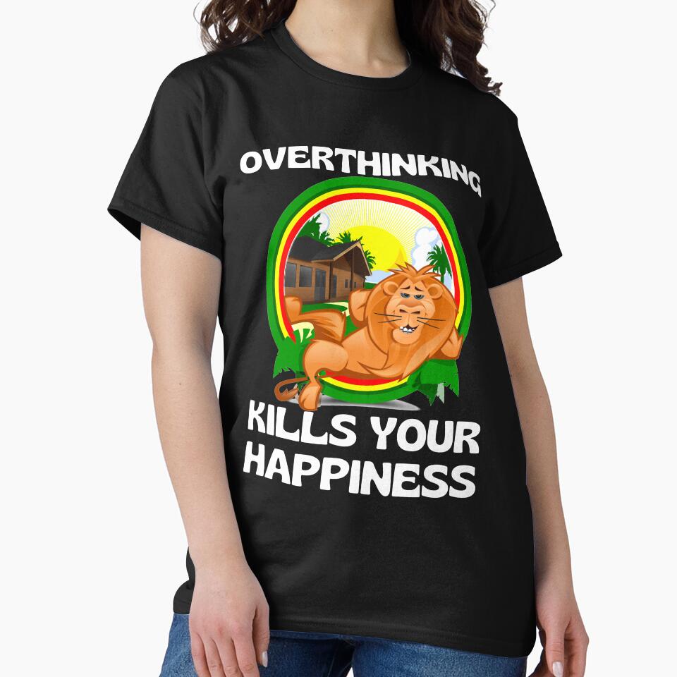 Overthinking Kills Your Happiness Overthinking Lion Funny by RGRamsey T-Shirts, Hoodie, Sweatshirt (Image 2)